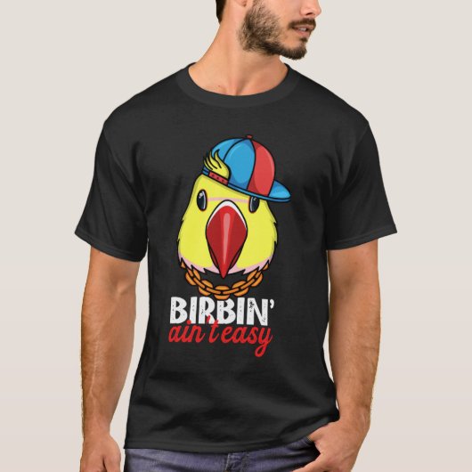 Birbing Ain't Easy Parrot I Yellow Indian Ringnek T-shirt (Voorkant)