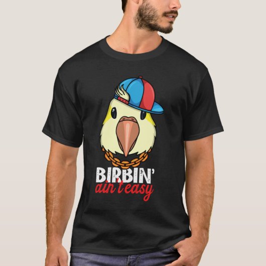 Birbing Ain't Easy Parrot I Yellow Lutino Monk Par T-shirt (Voorkant)
