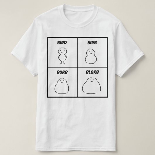 Bird Birb Borb Blorb T-shirt (Design voorkant)