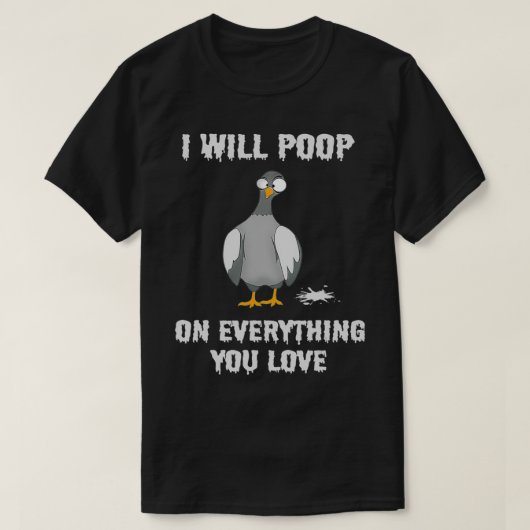 Bird Funny Pigeon Ik zal alles wat je hebt gezegd T-shirt (Design voorkant)