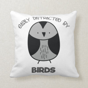 Bird Lover Gift for Bird Watchers Easy Distraction Kussen