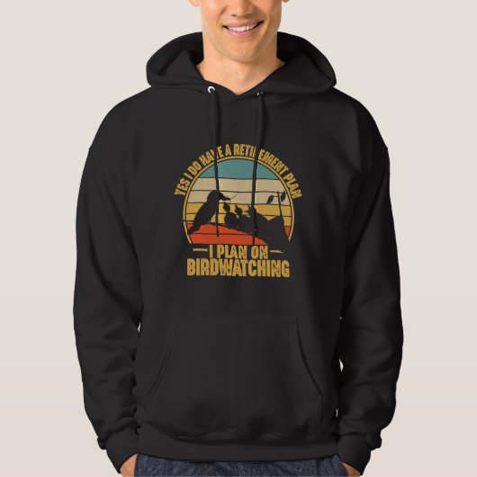 Bird lover Retirement Plan Bird Watching Birding Hoodie (Voorkant)