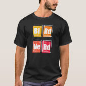 BIRD NERD Periodic Table of Elements Birding Watch T-shirt (Voorkant)