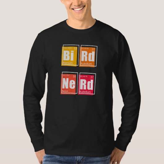 BIRD NERD Periodic Table of Elements Birding Watch T-shirt (Voorkant)