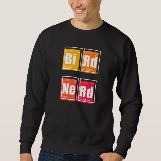BIRD NERD Periodic Table of Elements Birding Watch Trui (Voorkant)