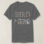 Bird Nerd Two T-shirt<br><div class="desc">Ik ben er één,  hè?</div>
