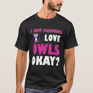 Bird Owner Quote I Freaking Ownership Love OK T-shirt