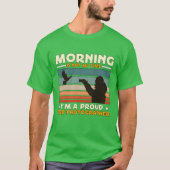 Bird Photography Morning is niet mijn grote vogell T-shirt (Voorkant)