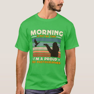 Bird Photography Morning is niet mijn grote vogell T-shirt