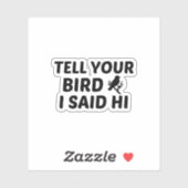BIRD SAID HI STICKER (Vel)