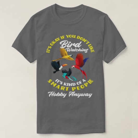 Bird Watcher Humor Bird Watch T-shirt (Design voorkant)