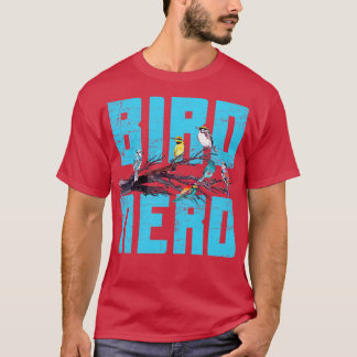 Bird Watcher Lover 1 T-shirt
