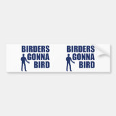 Birders Gonna Bird Bumpersticker (Voorkant)