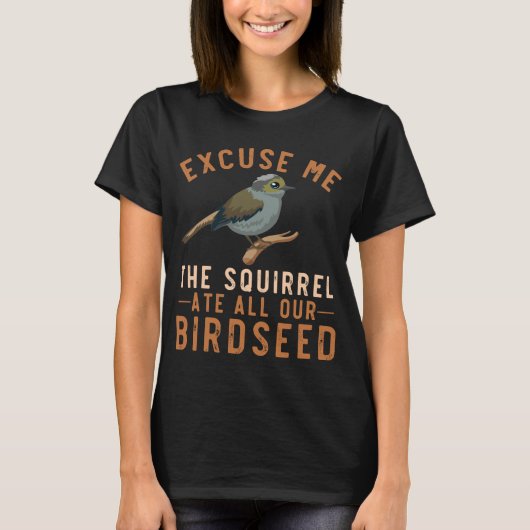 Birdfeeder Joke Garden Squirrel Problem Bird Seed T-shirt (Voorkant)
