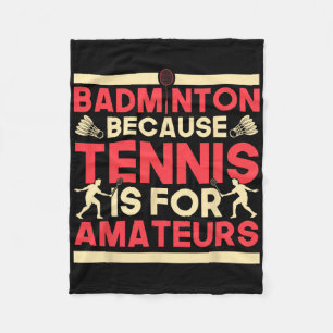 Birdie Shuttle Badminton omdat tennis voor Ama is Fleece Deken
