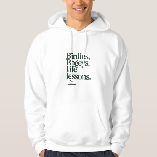 Birdies Bogeys Life Lessons Inspirational Quote Hoodie (Voorkant)
