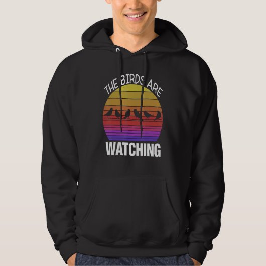 Birding Birder Twitcher Bird  The Birds Are Watchi Hoodie (Voorkant)