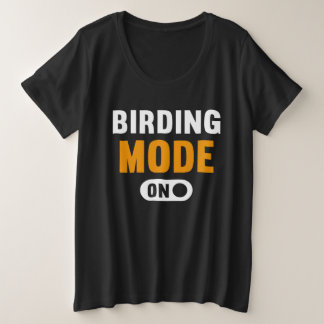 Birding Mode on Grote Maat T-shirt