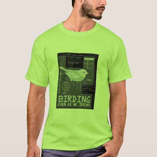 Birding. Zelfs als we spreken! T-shirt (Voorkant)