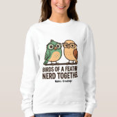 Birds of a Feather Nerd Together Funny Geeky Bird  Trui (Voorkant)