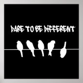 Birds on a wire – dare to be different (black) poster (Voorkant)