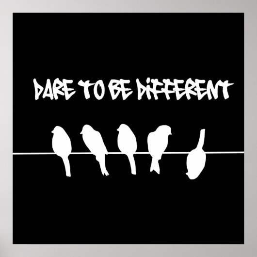 Birds on a wire – dare to be different (black) poster (Voorkant)