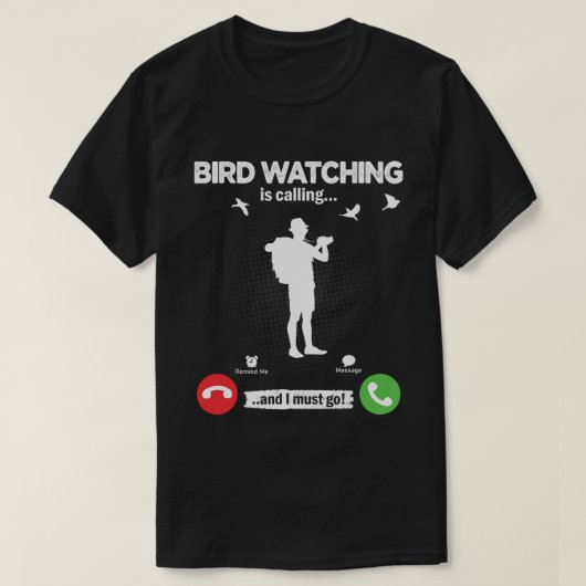 Birds Watch roept dat ik moet gaan trainen vogels T-shirt (Design voorkant)