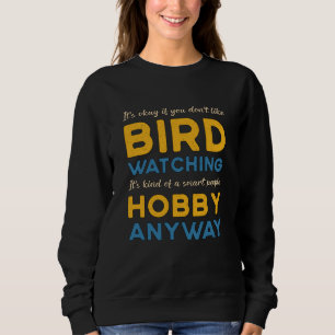 Birdwatch Bird die Hobby hoe dan ook Watcher volgt Trui