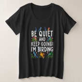 Birdwatcher Be Quiet and Keep Birding Crazy Birder Grote Maat T-shirt (Design voorkant)