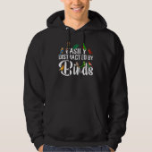 Birdwatcher  Easily distracted by Birds  Crazy Bir Hoodie (Voorkant)