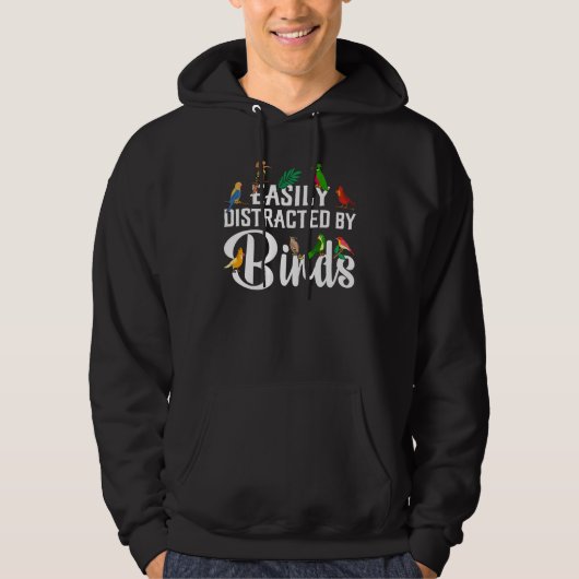 Birdwatcher Easily distracted by Birds Crazy Bir Hoodie (Voorkant)