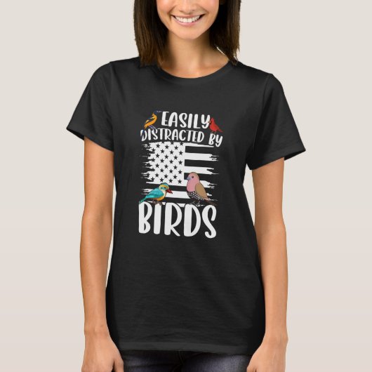 Birdwatcher Easily distracted by Birds Crazy Birde T-shirt (Voorkant)