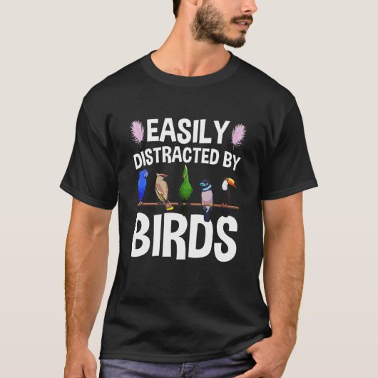 Birdwatcher Easily distracted by Birds Crazy Birde T-shirt (Voorkant)