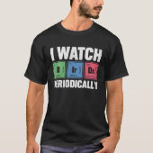 Birdwatcher I watch Birds Periodically Crazy Bir T-shirt (Voorkant)