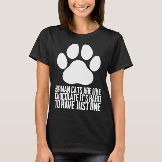 Birmese katten zijn als chocolade, het is moeilijk t-shirt (Voorkant)