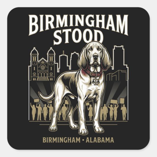 Birmingham Stood Bloodhound Civil Rights Heritage Vierkante Sticker (Voorkant)
