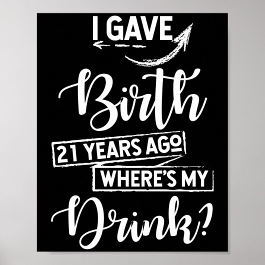 Birth 21 Years Ago Where's My Drink 21st Birthday Poster (Voorkant)