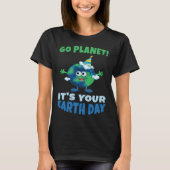 Birth Save Nature Oceans Day Go Planet It Is Your T-shirt (Voorkant)