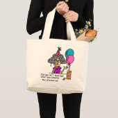 Birthday Alternative Humor Grote Tote Bag (Voorkant (product))