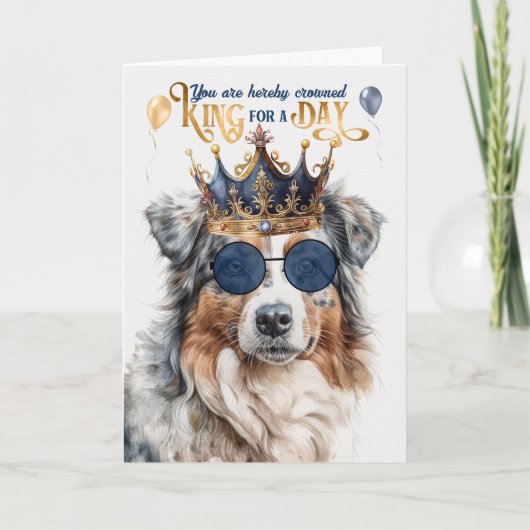 Birthday Australian Shepherd Dog King voor een dag Kaart (Voorkant)