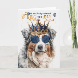 Birthday Australian Shepherd Dog King voor een dag Kaart