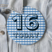 Birthday Badge - 16 Today Ronde Button 6,0 Cm (In situ)