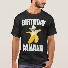 Birthday Banana  Bday Bananas Party Fruit T-shirt