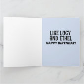 BIRTHDAY BESTEDEN ALS LUCY EN ETHEL WENSKAART KAART (Binnen)
