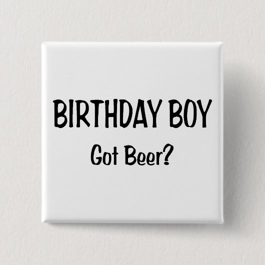 Birthday Boy got beer Vierkante Button 5,1 Cm (Voorkant)