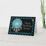 BIRTHDAY - BROTHER - DREAMCATCHER KAART<br><div class="desc">ZIE HETZELFDE AFBEELDING VOOR ANDERE BIRTHDAGEN,  DENK AAN U,  DANK U,  EN VOLG UW DREAMS</div>