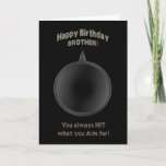 BIRTHDAY - BROTHER - GUN - AIM KAART<br><div class="desc">IDEAL CARD FOR THAT SPECIAL GUY IN YOUR Life WHO HAS BROUGHT SO MUCH TO THE TABLE IN YOUR RELATIONSHIP. CONCEPT IS SIMPLY HE'S GOT EVERYTHING IN ORDER AND KNOWS EXACTLY THE MAN HE IS. NOOT: See same image for Birthdays and Father's Day cards - both in many different categories...</div>