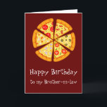 Birthday Brother-in-law Pizza too Cheesy Card Kaart<br><div class="desc">Birthday Wenskaart voor je schoonbroer met kaasmakerij Pizza quote</div>