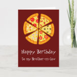 Birthday Brother-in-law Pizza too Cheesy Card Kaart<br><div class="desc">Birthday Wenskaart voor je schoonbroer met kaasmakerij Pizza quote</div>