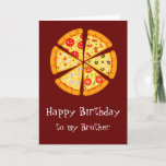 Birthday Brother Pizza too Cheesy Kaart<br><div class="desc">Birthday Wenskaart voor je broer met kaas Pizza quote</div>